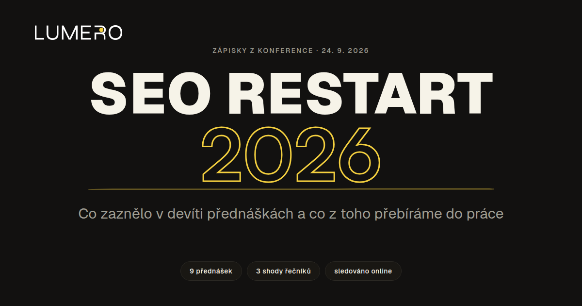 SEO Restart 2026: co zaznělo v devíti přednáškách a co si z nich bereme